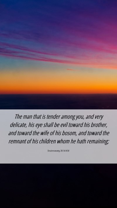 Picture 06 - Deuteronomy 28:54 ASV Mobile Phone Wallpaper - The man that is tender among you, and very - Mobile Bible Verse Wallpaper