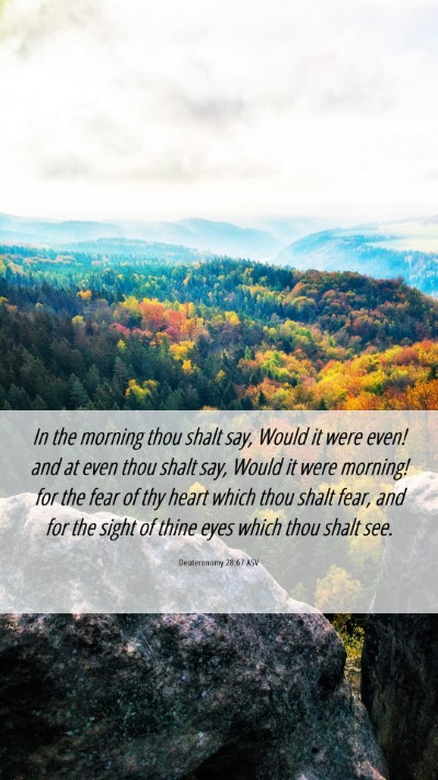 Picture 06 - Deuteronomy 28:67 ASV Mobile Phone Wallpaper - In the morning thou shalt say, Would it were - Mobile Bible Verse Wallpaper