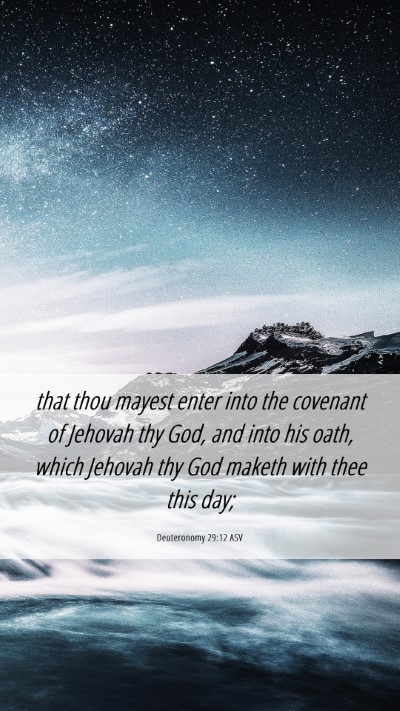 Picture 06 - Deuteronomy 29:12 ASV Mobile Phone Wallpaper - that thou mayest enter into the covenant of - Mobile Bible Verse Wallpaper