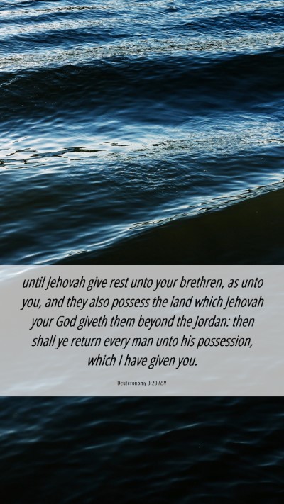 Picture 06 - Deuteronomy 3:20 ASV Mobile Phone Wallpaper - until Jehovah give rest unto your brethren, as - Mobile Bible Verse Wallpaper