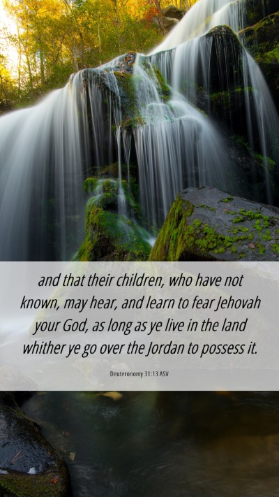 Picture 06 - Deuteronomy 31:13 ASV Mobile Phone Wallpaper - and that their children, who have not known, may - Mobile Bible Verse Wallpaper