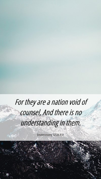 Picture 06 - Deuteronomy 32:28 ASV Mobile Phone Wallpaper - For they are a nation void of counsel, And there - Mobile Bible Verse Wallpaper