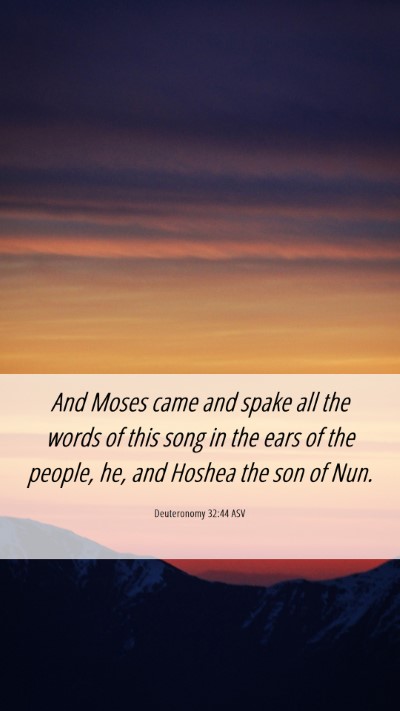 Picture 06 - Deuteronomy 32:44 ASV Mobile Phone Wallpaper - And Moses came and spake all the words of this - Mobile Bible Verse Wallpaper