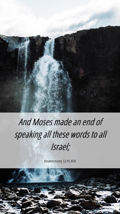 Picture 06 - Deuteronomy 32:45 ASV Mobile Phone Wallpaper - And Moses made an end of speaking all these words - Mobile Bible Verse Wallpaper