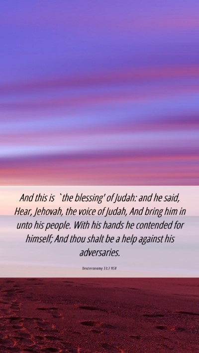 Picture 06 - Deuteronomy 33:7 ASV Mobile Phone Wallpaper - And this is `the blessing' of Judah: and he said, - Mobile Bible Verse Wallpaper