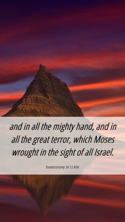 Picture 06 - Deuteronomy 34:12 ASV Mobile Phone Wallpaper - and in all the mighty hand, and in all the great - Mobile Bible Verse Wallpaper