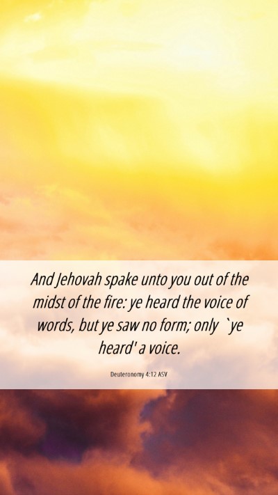 Picture 06 - Deuteronomy 4:12 ASV Mobile Phone Wallpaper - And Jehovah spake unto you out of the midst of - Mobile Bible Verse Wallpaper