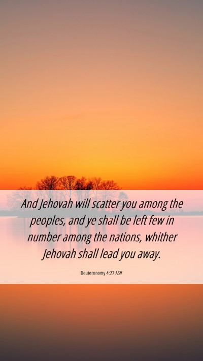 Picture 06 - Deuteronomy 4:27 ASV Mobile Phone Wallpaper - And Jehovah will scatter you among the peoples, - Mobile Bible Verse Wallpaper