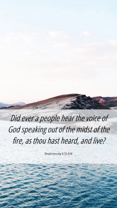 Picture 06 - Deuteronomy 4:33 ASV Mobile Phone Wallpaper - Did ever a people hear the voice of God speaking - Mobile Bible Verse Wallpaper