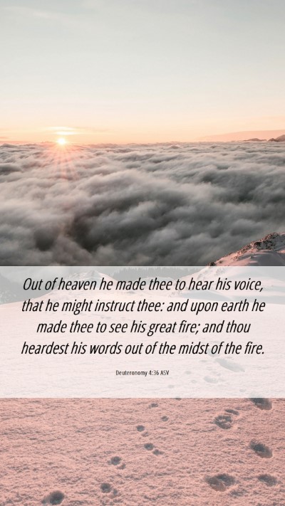 Picture 06 - Deuteronomy 4:36 ASV Mobile Phone Wallpaper - Out of heaven he made thee to hear his voice, - Mobile Bible Verse Wallpaper
