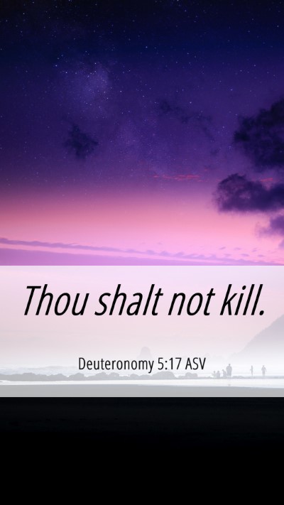 Picture 06 - Deuteronomy 5:17 ASV Mobile Phone Wallpaper - Thou shalt not - Mobile Bible Verse Wallpaper