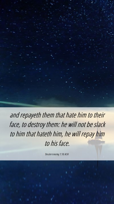 Picture 06 - Deuteronomy 7:10 ASV Mobile Phone Wallpaper - and repayeth them that hate him to their face, to - Mobile Bible Verse Wallpaper