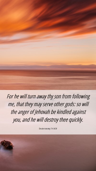 Picture 06 - Deuteronomy 7:4 ASV Mobile Phone Wallpaper - For he will turn away thy son from following me, - Mobile Bible Verse Wallpaper
