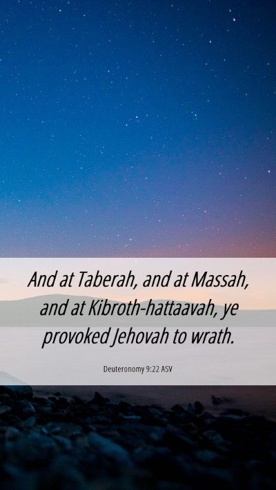 Picture 06 - Deuteronomy 9:22 ASV Mobile Phone Wallpaper - And at Taberah, and at Massah, and at - Mobile Bible Verse Wallpaper
