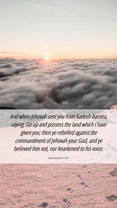 Picture 06 - Deuteronomy 9:23 ASV Mobile Phone Wallpaper - And when Jehovah sent you from Kadesh-barnea, - Mobile Bible Verse Wallpaper