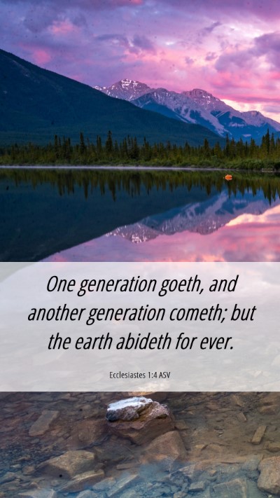Picture 06 - Ecclesiastes 1:4 ASV Mobile Phone Wallpaper - One generation goeth, and another generation - Mobile Bible Verse Wallpaper