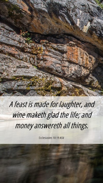 Picture 06 - Ecclesiastes 10:19 ASV Mobile Phone Wallpaper - A feast is made for laughter, and wine maketh - Mobile Bible Verse Wallpaper