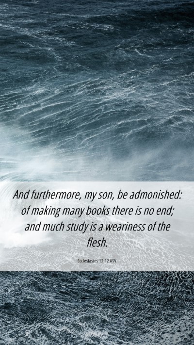 Picture 06 - Ecclesiastes 12:12 ASV Mobile Phone Wallpaper - And furthermore, my son, be admonished: of making - Mobile Bible Verse Wallpaper