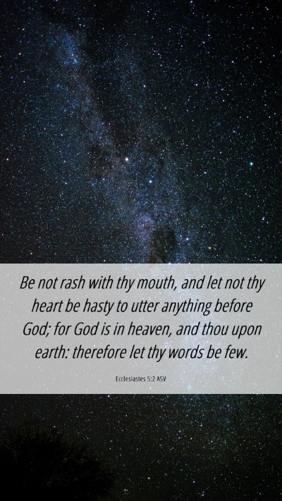 Picture 06 - Ecclesiastes 5:2 ASV Mobile Phone Wallpaper - Be not rash with thy mouth, and let not thy heart - Mobile Bible Verse Wallpaper