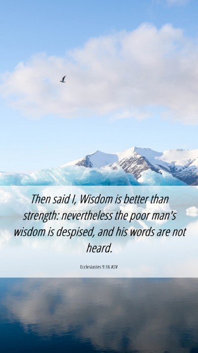 Picture 06 - Ecclesiastes 9:16 ASV Mobile Phone Wallpaper - Then said I, Wisdom is better than strength: - Mobile Bible Verse Wallpaper