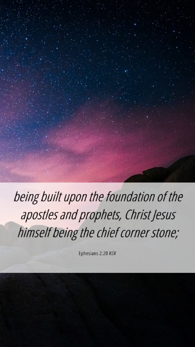 Picture 06 - Ephesians 2:20 ASV Mobile Phone Wallpaper - being built upon the foundation of the apostles - Mobile Bible Verse Wallpaper