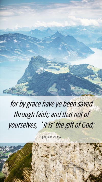 Picture 06 - Ephesians 2:8 ASV Mobile Phone Wallpaper - for by grace have ye been saved through faith; - Mobile Bible Verse Wallpaper