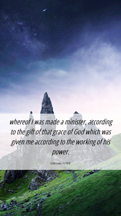 Picture 06 - Ephesians 3:7 ASV Mobile Phone Wallpaper - whereof I was made a minister, according to the - Mobile Bible Verse Wallpaper
