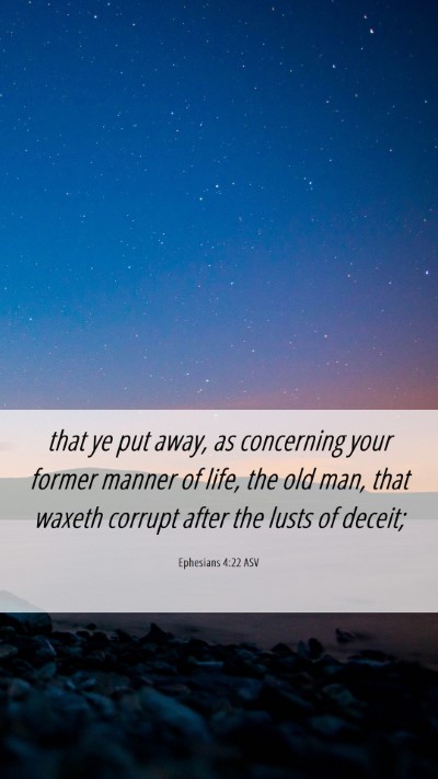 Picture 06 - Ephesians 4:22 ASV Mobile Phone Wallpaper - that ye put away, as concerning your former - Mobile Bible Verse Wallpaper