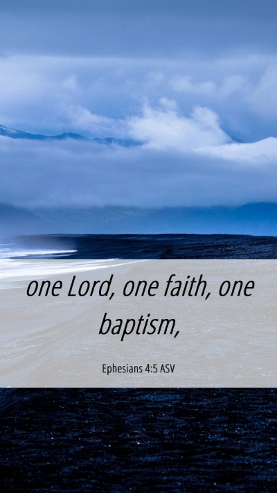 Picture 06 - Ephesians 4:5 ASV Mobile Phone Wallpaper - one Lord, one faith, one - Mobile Bible Verse Wallpaper