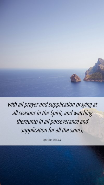 Picture 06 - Ephesians 6:18 ASV Mobile Phone Wallpaper - with all prayer and supplication praying at all - Mobile Bible Verse Wallpaper