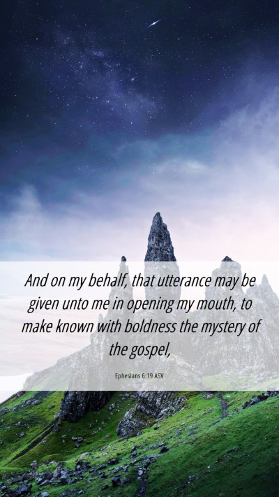 Picture 06 - Ephesians 6:19 ASV Mobile Phone Wallpaper - And on my behalf, that utterance may be given - Mobile Bible Verse Wallpaper