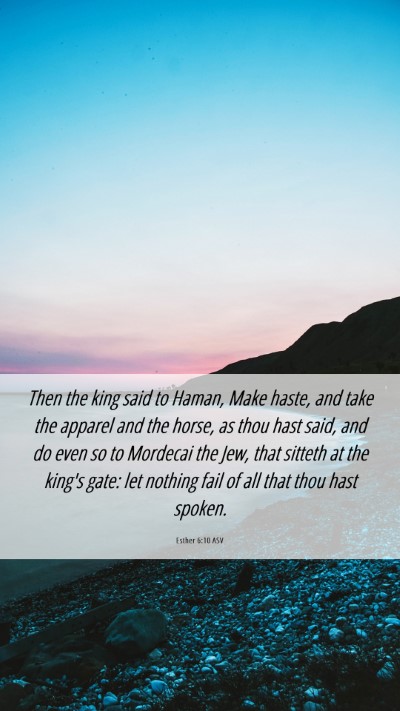 Picture 06 - Esther 6:10 ASV Mobile Phone Wallpaper - Then the king said to Haman, Make haste, and take - Mobile Bible Verse Wallpaper