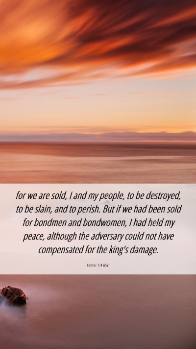 Picture 06 - Esther 7:4 ASV Mobile Phone Wallpaper - for we are sold, I and my people, to be - Mobile Bible Verse Wallpaper