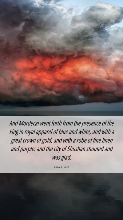 Picture 06 - Esther 8:15 ASV Mobile Phone Wallpaper - And Mordecai went forth from the presence of the - Mobile Bible Verse Wallpaper