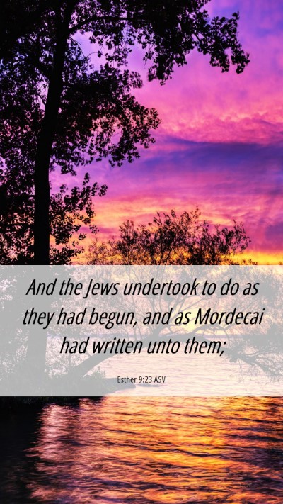 Picture 06 - Esther 9:23 ASV Mobile Phone Wallpaper - And the Jews undertook to do as they had begun, - Mobile Bible Verse Wallpaper