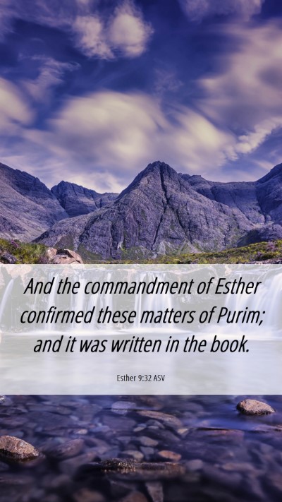 Picture 06 - Esther 9:32 ASV Mobile Phone Wallpaper - And the commandment of Esther confirmed these - Mobile Bible Verse Wallpaper