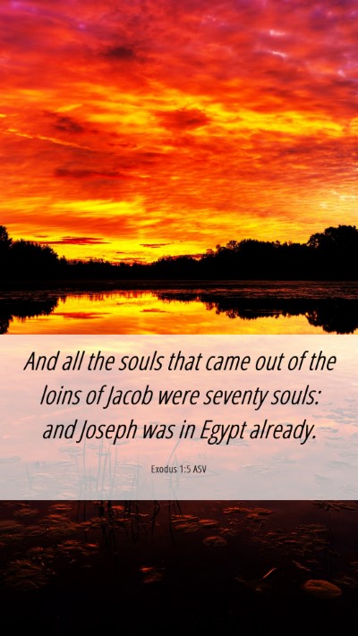 Picture 06 - Exodus 1:5 ASV Mobile Phone Wallpaper - And all the souls that came out of the loins of - Mobile Bible Verse Wallpaper