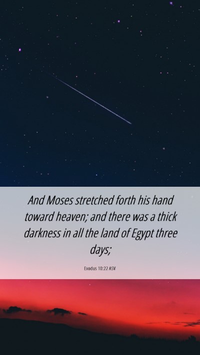Picture 06 - Exodus 10:22 ASV Mobile Phone Wallpaper - And Moses stretched forth his hand toward heaven; - Mobile Bible Verse Wallpaper
