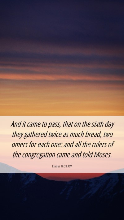 Picture 06 - Exodus 16:22 ASV Mobile Phone Wallpaper - And it came to pass, that on the sixth day they - Mobile Bible Verse Wallpaper
