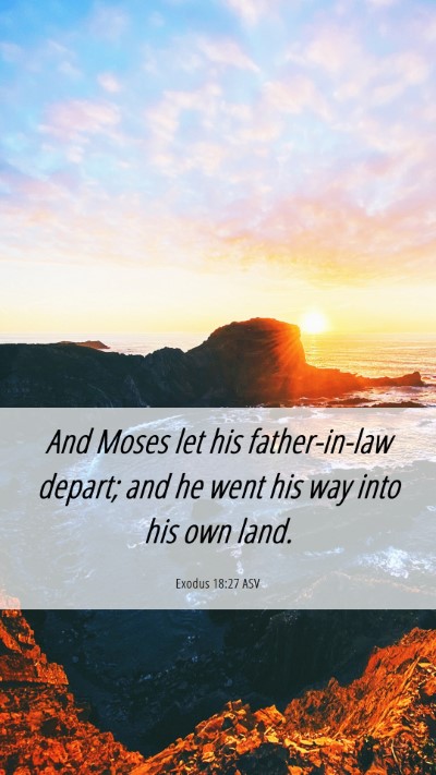 Picture 06 - Exodus 18:27 ASV Mobile Phone Wallpaper - And Moses let his father-in-law depart; and he - Mobile Bible Verse Wallpaper