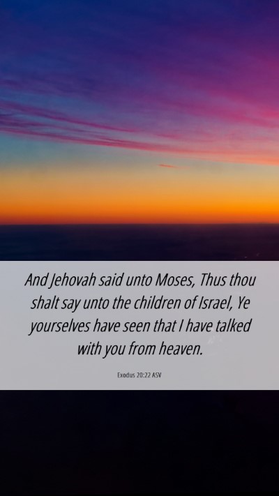 Picture 06 - Exodus 20:22 ASV Mobile Phone Wallpaper - And Jehovah said unto Moses, Thus thou shalt say - Mobile Bible Verse Wallpaper