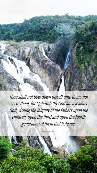 Picture 06 - Exodus 20:5 ASV Mobile Phone Wallpaper - Thou shalt not bow down thyself unto them, nor - Mobile Bible Verse Wallpaper