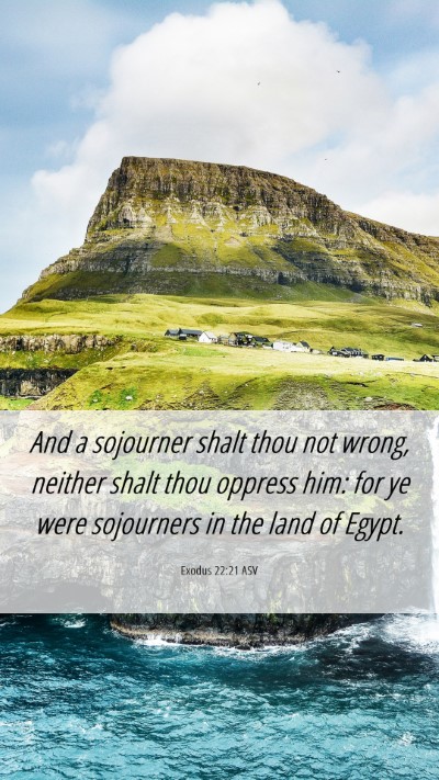 Picture 06 - Exodus 22:21 ASV Mobile Phone Wallpaper - And a sojourner shalt thou not wrong, neither - Mobile Bible Verse Wallpaper