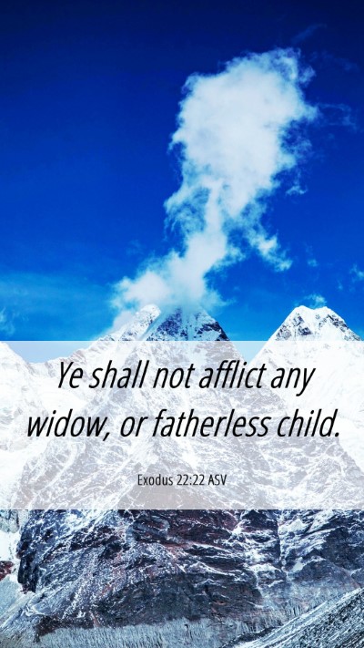 Picture 06 - Exodus 22:22 ASV Mobile Phone Wallpaper - Ye shall not afflict any widow, or fatherless - Mobile Bible Verse Wallpaper