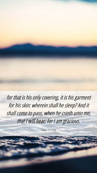 Picture 06 - Exodus 22:27 ASV Mobile Phone Wallpaper - for that is his only covering, it is his garment - Mobile Bible Verse Wallpaper