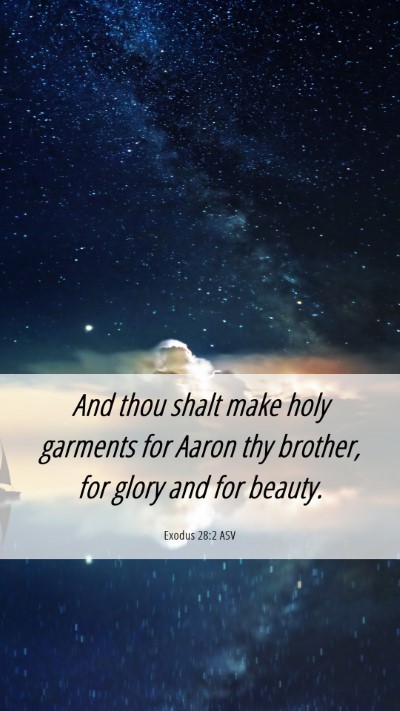 Picture 06 - Exodus 28:2 ASV Mobile Phone Wallpaper - And thou shalt make holy garments for Aaron thy - Mobile Bible Verse Wallpaper