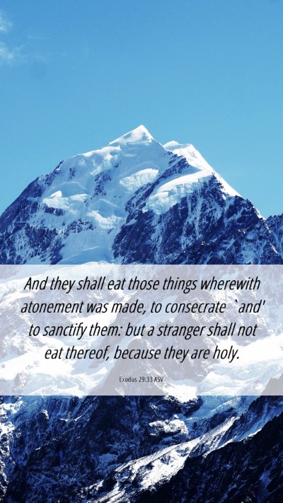 Picture 06 - Exodus 29:33 ASV Mobile Phone Wallpaper - And they shall eat those things wherewith - Mobile Bible Verse Wallpaper
