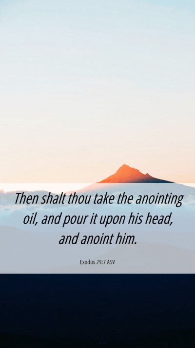 Picture 06 - Exodus 29:7 ASV Mobile Phone Wallpaper - Then shalt thou take the anointing oil, and pour - Mobile Bible Verse Wallpaper