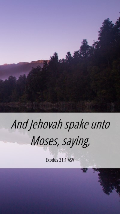 Picture 06 - Exodus 31:1 ASV Mobile Phone Wallpaper - And Jehovah spake unto Moses, - Mobile Bible Verse Wallpaper