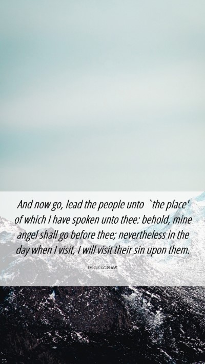 Picture 06 - Exodus 32:34 ASV Mobile Phone Wallpaper - And now go, lead the people unto `the place' of - Mobile Bible Verse Wallpaper